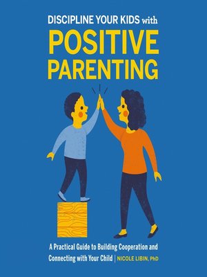 cover image of Discipline your kids with Positive Parenting
